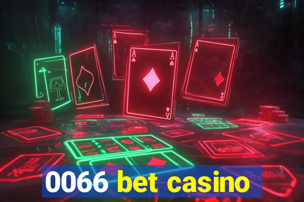 0066 bet casino